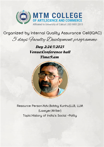 5 days Faculty Development Programme 2nd Day  MTM COLLEGE OF ARTS, SCIENCE AND COMMERCE (Affiliated to University of Calicut | ISO 9001:2015)  Organized by Internal Quality Assurance Cell(IQAC) 5 days Faculty Development Programme  DAY 2: 24/5/2023  